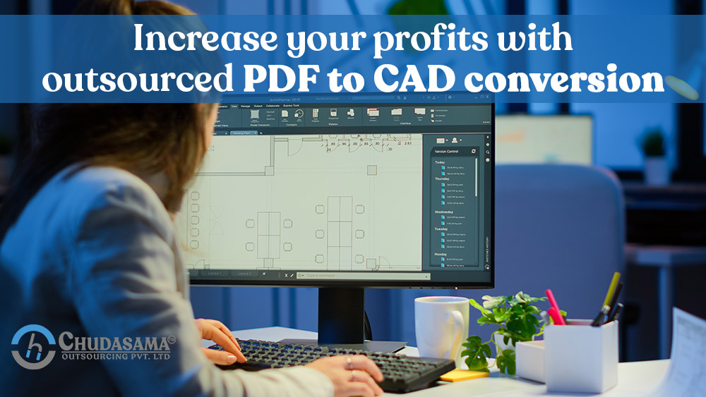 Increase your profits with outsourced PDF to CAD conversion